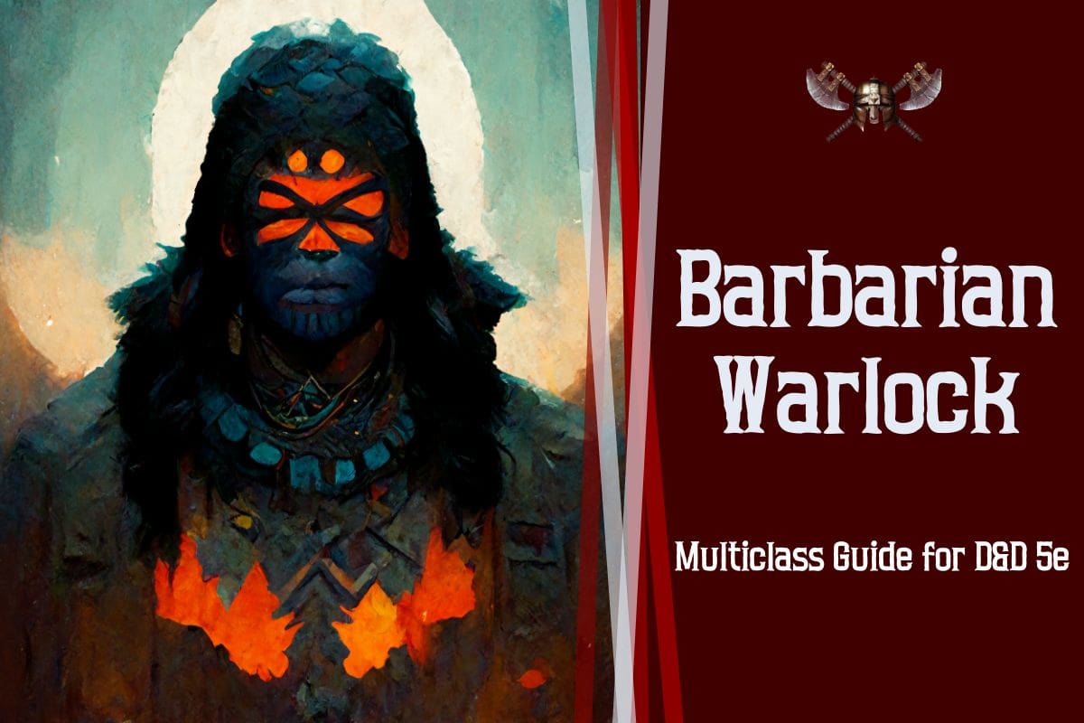 Barbarian Warlock 5e Multiclass Guide Bablock