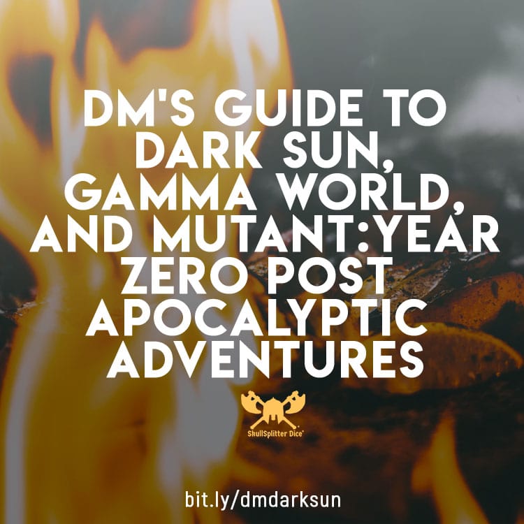 DM's Guide to Dark Sun, Gamma World, and Mutant:Year Zero - Post Apocalyptic Adventures