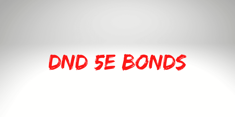 DND 5e Bonds
