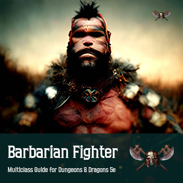 Barbarian Fighter Multiclass Guide for Dungeons and Dragons 5e
