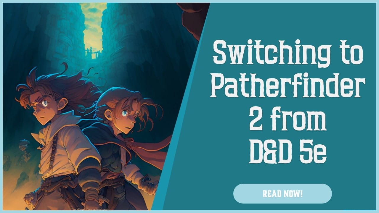 Switching to Pathfinder 2 from D&D 5e