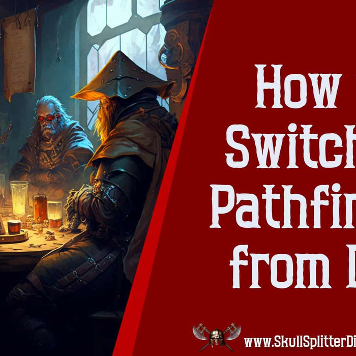 SWITCHING TO PATHFINDER FROM D&D