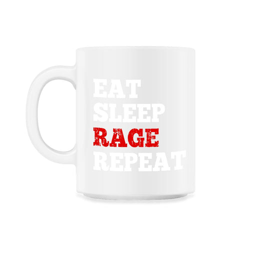 Eat Sleep Rage Repeat 11oz Mug - White