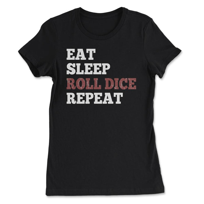 Eat Sleep Roll Dice Repeat - Women's Tee - Black