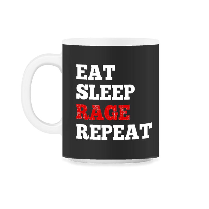 Eat Sleep Rage Repeat 11oz Mug - Black on White