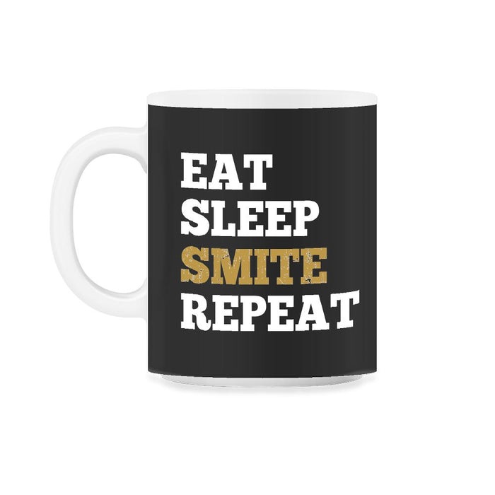 Eat Sleep Smite Repeat - Design for RPG Roleplaying Gamers 11oz Mug - Black on White