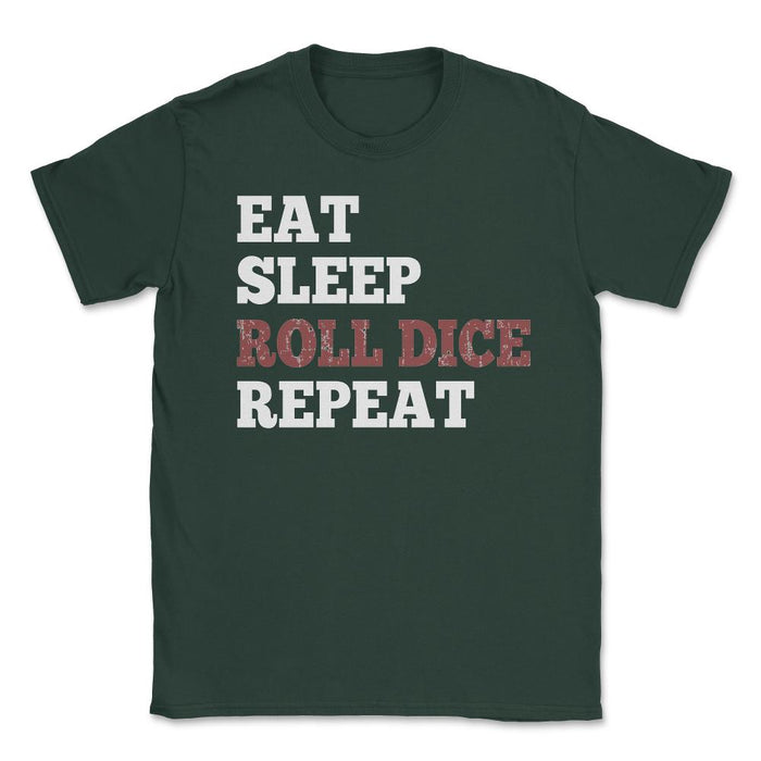 Eat Sleep Roll Dice Repeat - Unisex T-Shirt - Forest Green