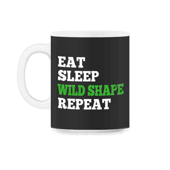 Eat Sleep Wild Shape Repeat 11oz Mug - Black on White