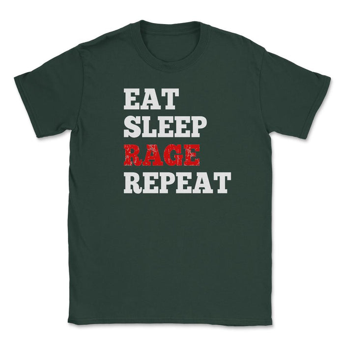 Eat Sleep Rage Repeat - Unisex T-Shirt - Forest Green