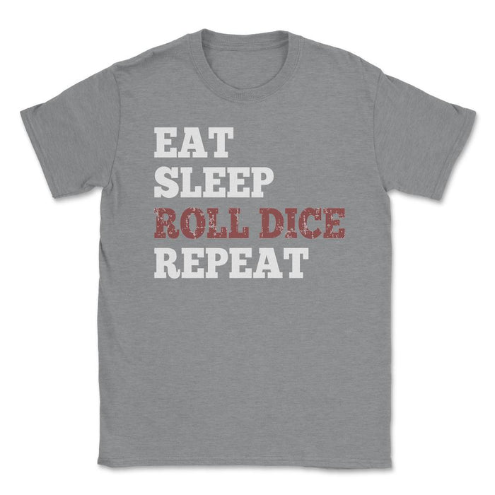 Eat Sleep Roll Dice Repeat - Unisex T-Shirt - Grey Heather