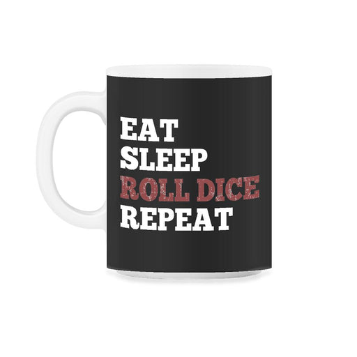 Eat Sleep Roll Dice Repeat 11oz Mug - Black on White
