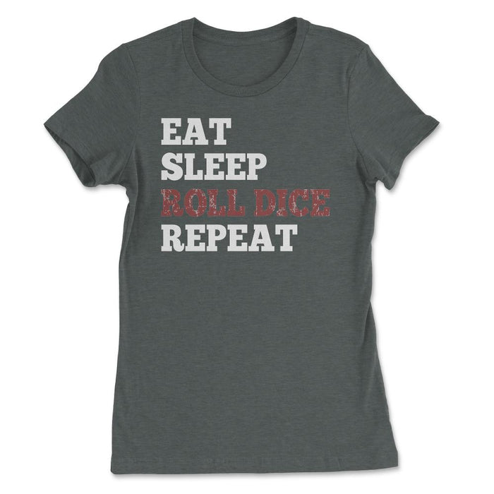 Eat Sleep Roll Dice Repeat - Women's Tee - Dark Grey Heather