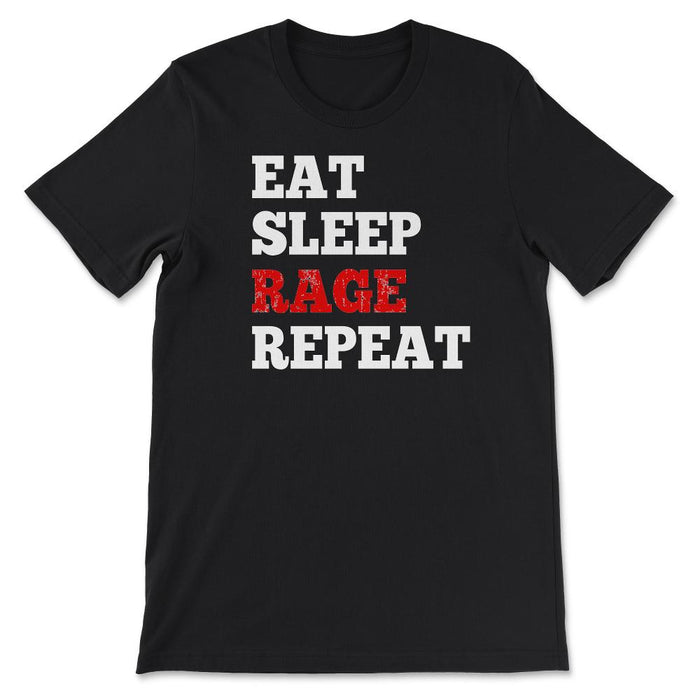 Eat Sleep Rage Repeat - Premium Unisex T-Shirt - Black