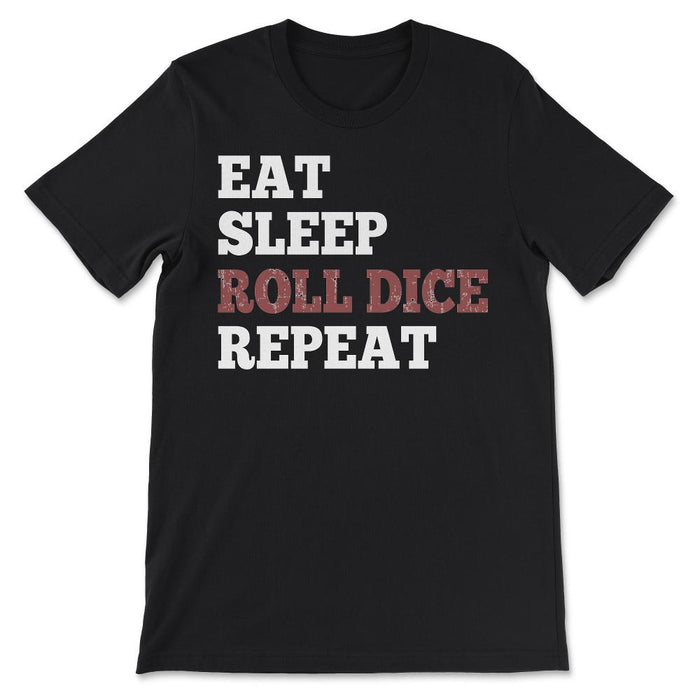 Eat Sleep Roll Dice Repeat - Premium Unisex T-Shirt - Black