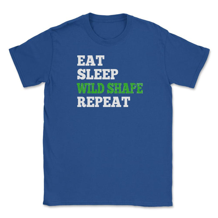 Eat Sleep Wild Shape Repeat - Unisex T-Shirt - Royal Blue